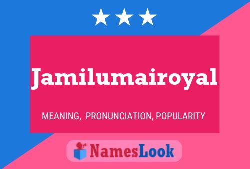 Jamilumairoyal Name Poster