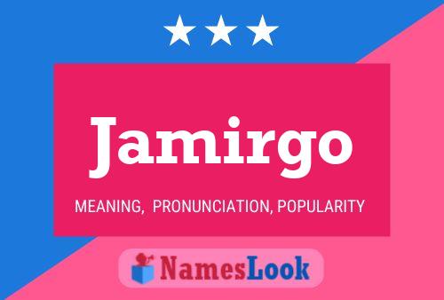 Jamirgo Name Poster