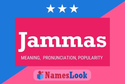 Jammas Name Poster