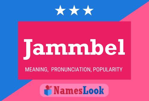 Jammbel Name Poster