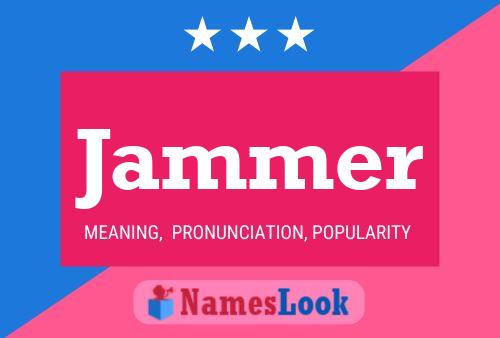 Jammer Name Poster