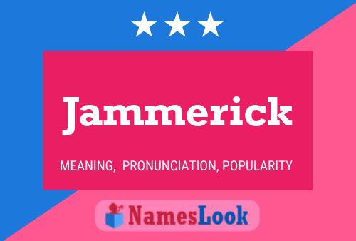 Jammerick Name Poster