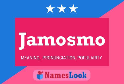 Jamosmo Name Poster