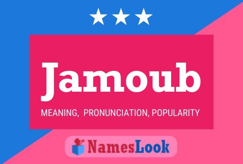 Jamoub Name Poster