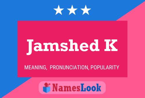 Jamshed K Name Poster