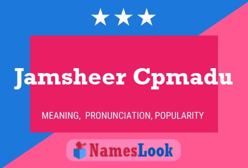 Jamsheer Cpmadu Name Poster