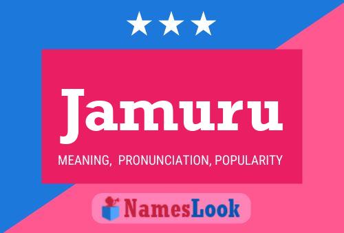 Jamuru Name Poster