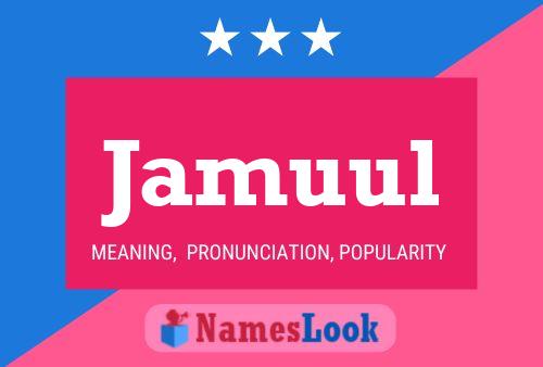 Jamuul Name Poster