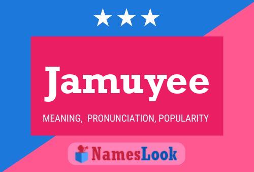 Jamuyee Name Poster