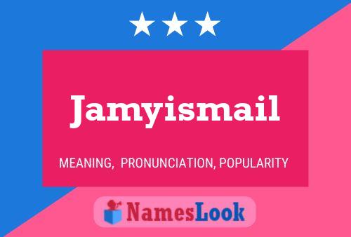 Jamyismail Name Poster