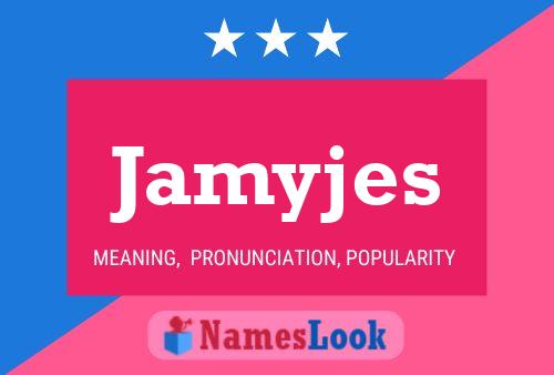 Jamyjes Name Poster