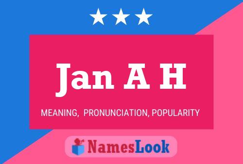 Jan A H Name Poster