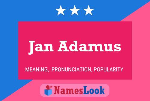 Jan Adamus Name Poster