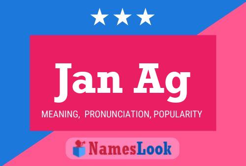 Jan Ag Name Poster