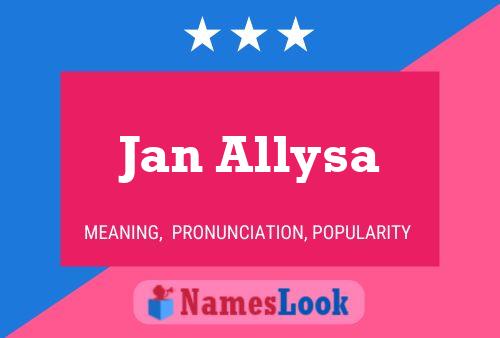 Jan Allysa Name Poster