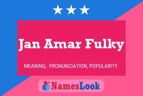 Jan Amar Fulky Name Poster