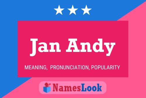 Jan Andy Name Poster