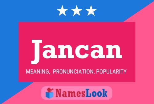 Jancan Name Poster