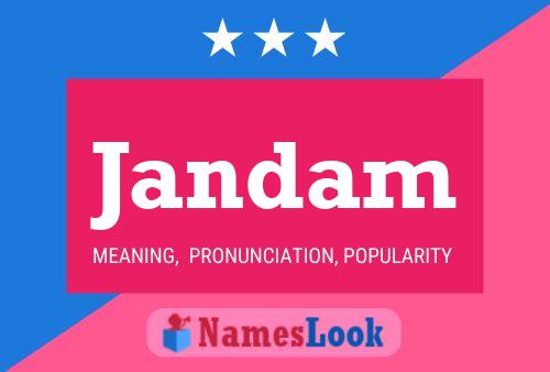 Jandam Name Poster