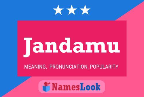 Jandamu Name Poster