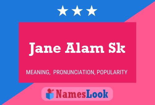 Jane Alam Sk Name Poster