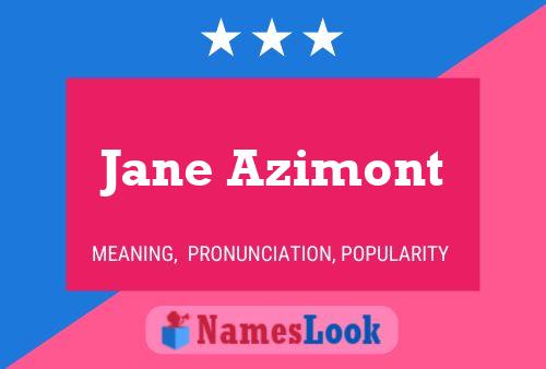 Jane Azimont Name Poster