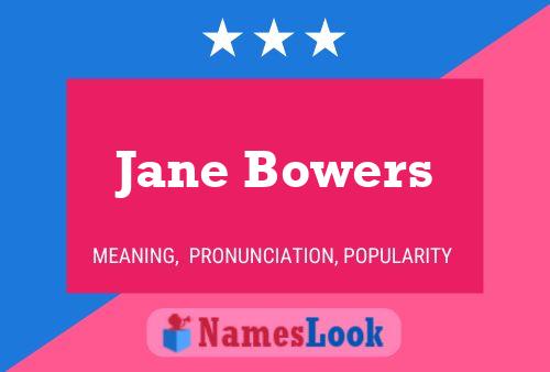 Jane Bowers Name Poster