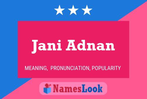 Jani Adnan Name Poster