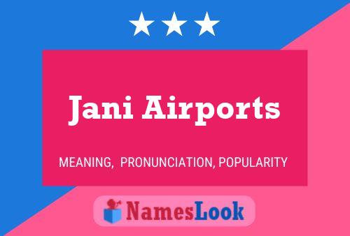 Jani Airports Name Poster