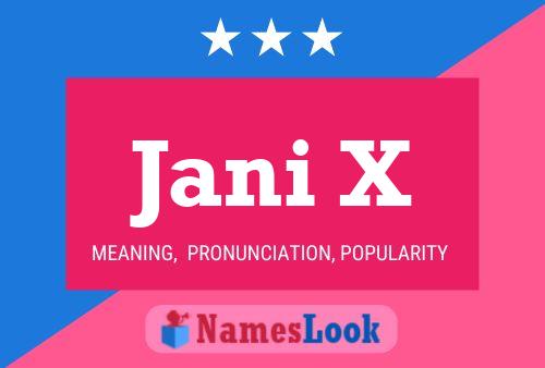 Jani X Name Poster