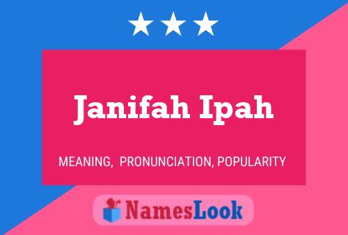 Janifah Ipah Name Poster