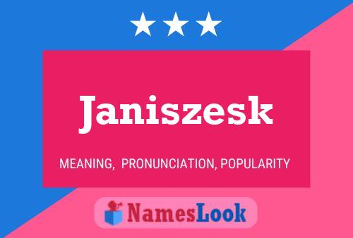 Janiszesk Name Poster