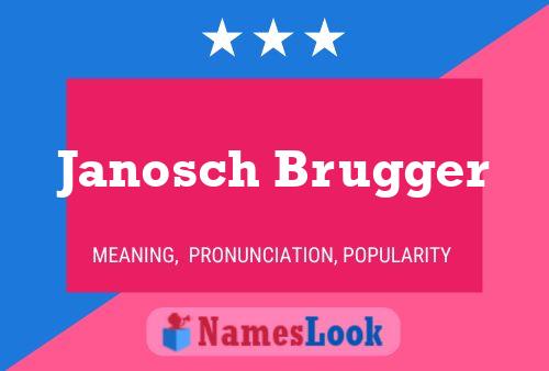 Janosch Brugger Name Poster