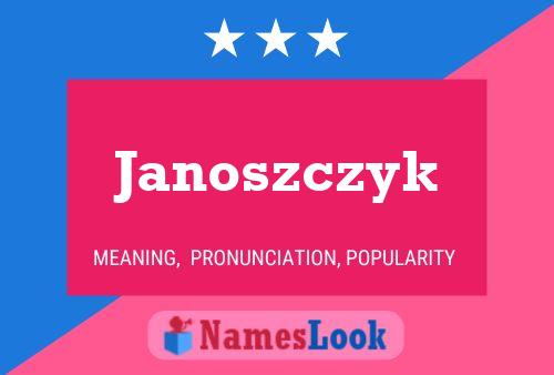 Janoszczyk Name Poster