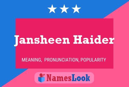 Jansheen Haider Name Poster