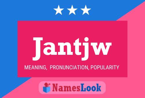 Jantjw Name Poster