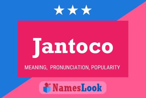 Jantoco Name Poster