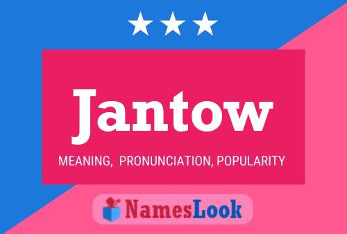 Jantow Name Poster