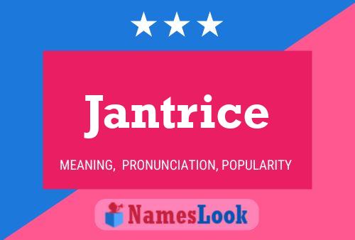 Jantrice Name Poster