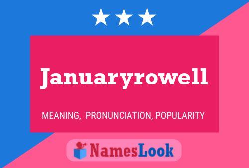 Januaryrowell Name Poster