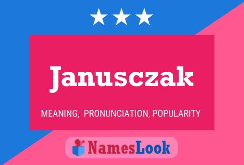 Janusczak Name Poster