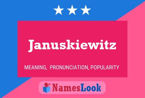 Januskiewitz Name Poster