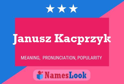 Janusz Kacprzyk Name Poster