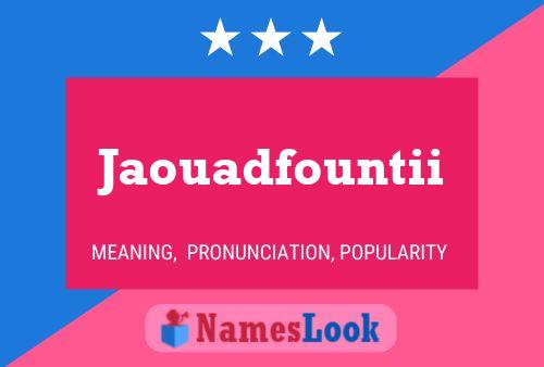 Jaouadfountii Name Poster