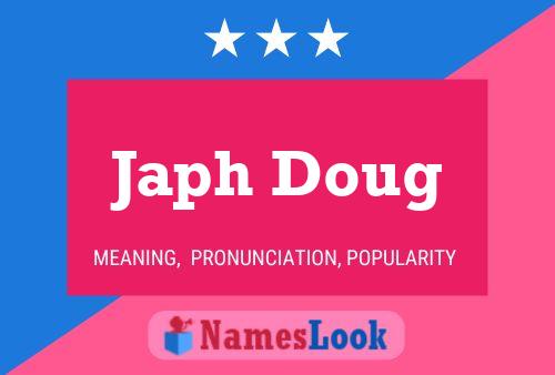 Japh Doug Name Poster