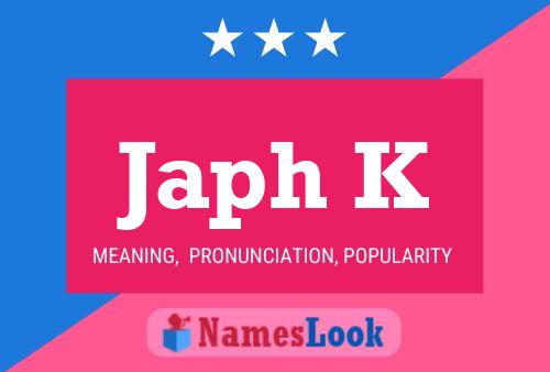 Japh K Name Poster