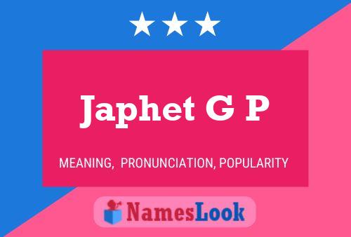 Japhet G P Name Poster