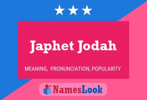 Japhet Jodah Name Poster