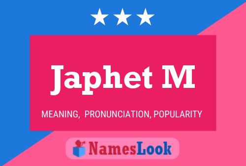 Japhet M Name Poster