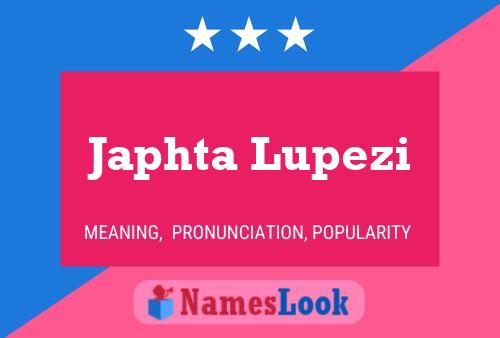 Japhta Lupezi Name Poster